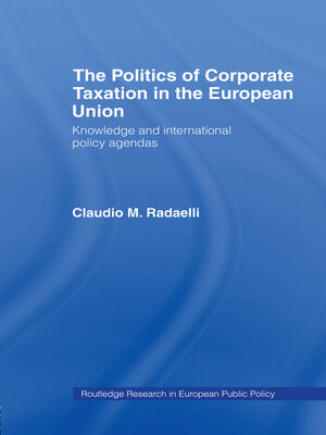 cover image of The Politics of Corporate Taxation in the European Union